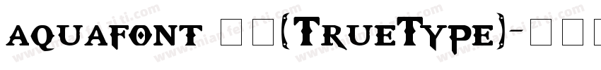 aquafont 常规(TrueType)字体转换